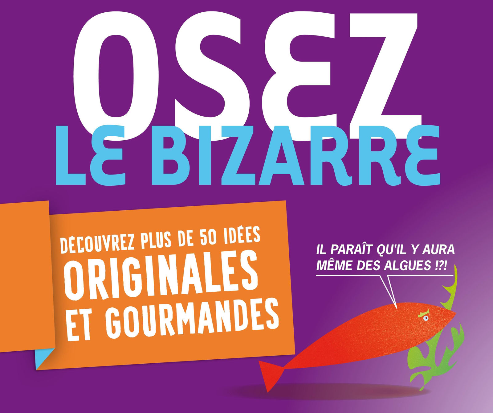 Osez le bizarre Osez le bizarre
